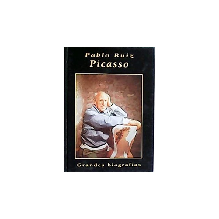 Pablo Ruiz Picasso (Grandes Biografias)